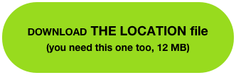 DOWNLOAD THE LOCATION file
(you need this one too, 12 MB)